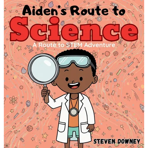 Aiden's Route to Science: A Route to STEM Adventure