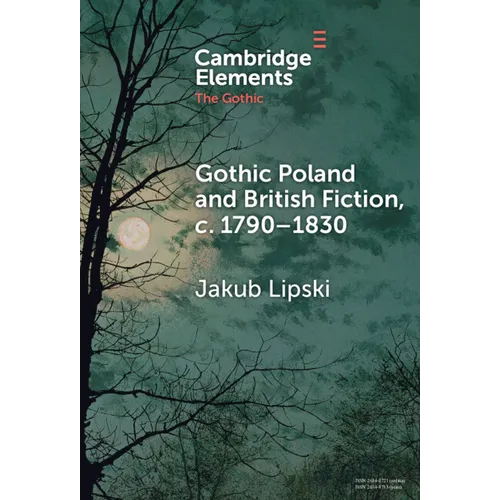 Gothic Poland and British Fiction, c. 1790-1830
