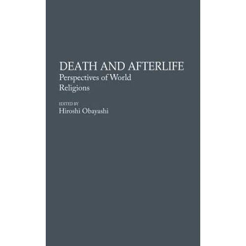 Death and Afterlife: Perspectives of World Religions