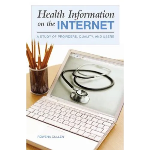 Health Information on the Internet: A Study of Providers, Quality, and Users