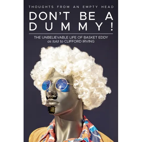 Don't Be A Dummy: Thoughts From An Empty Head