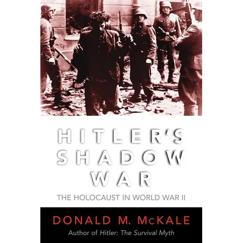 Hitler's Shadow War: The Holocaust and World War II