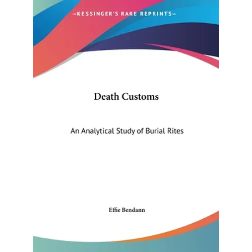 Death Customs: An Analytical Study of Burial Rites