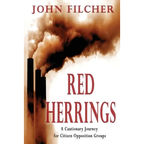 Red Herrings: A Cautionary Journey for Citizen Opposition Groups - Paperback