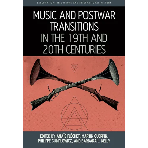 Music and Postwar Transitions in the 19th and 20th Centuries