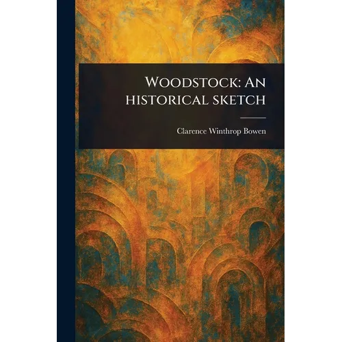 Woodstock: An Historical Sketch - Paperback