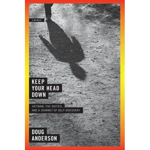 Keep Your Head Down: A Memoir