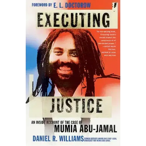 Executing Justice: An Inside Account of the Case of Mumia Abu-Jamal