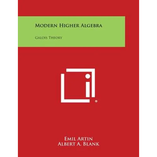Modern Higher Algebra: Galois Theory