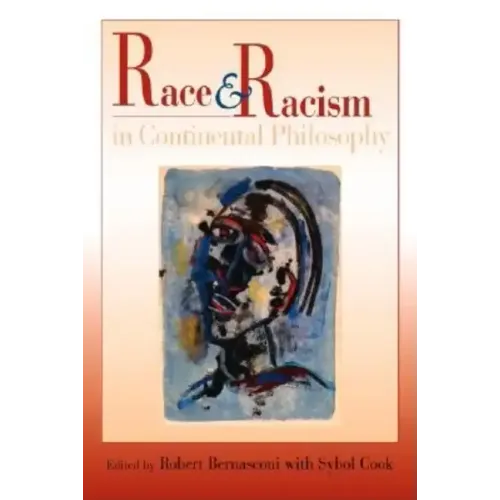 Race and Racism in Continental Philosophy