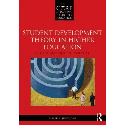Student Development Theory in Higher Education: A Social Psychological Approach