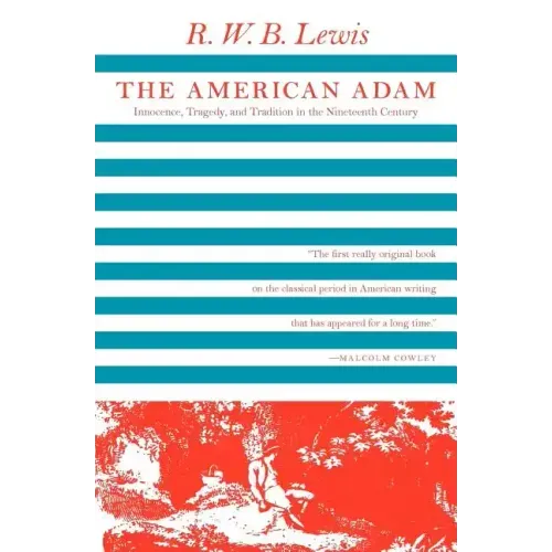 The American Adam: Innocence, Tragedy, and Tradition in the Nineteenth Century