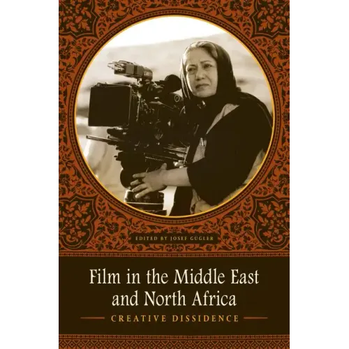 Film in the Middle East and North Africa: Creative Dissidence