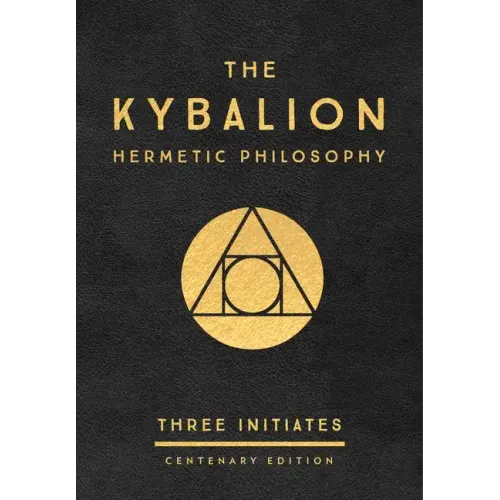 The Kybalion: Centenary Edition