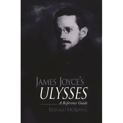 James Joyce's Ulysses: A Reference Guide