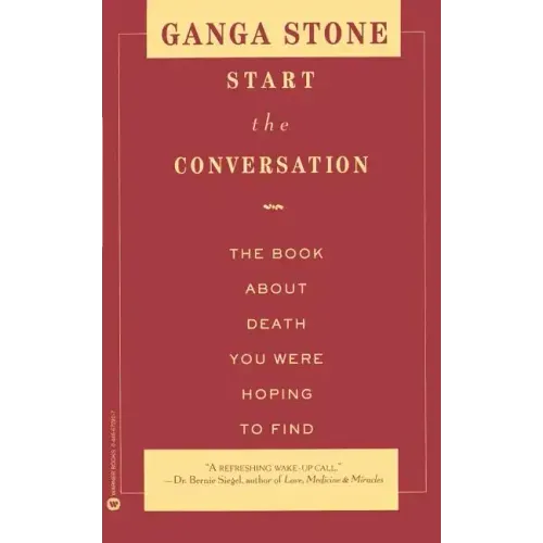 Start the Conversation: The Book about Death You Were Hoping to Find