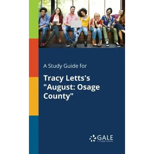 A Study Guide for Tracy Letts's "August: Osage County"