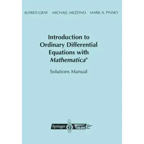 Introduction to Ordinary Differential Equations with Mathematica(r): Solutions Manual