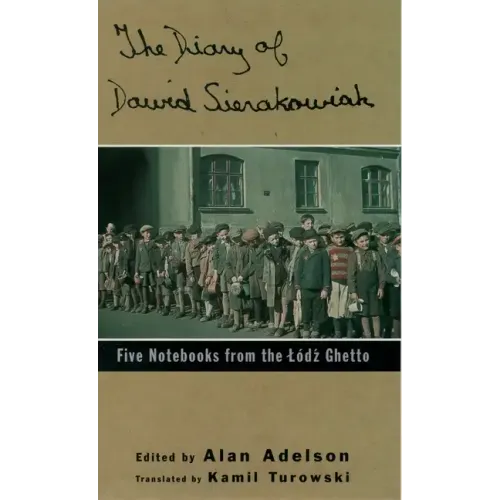 Diary of Dawid Sierakowiak: Five Notebooks from the Lodz Ghetto