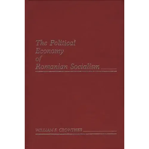 The Political Economy of Romanian Socialism