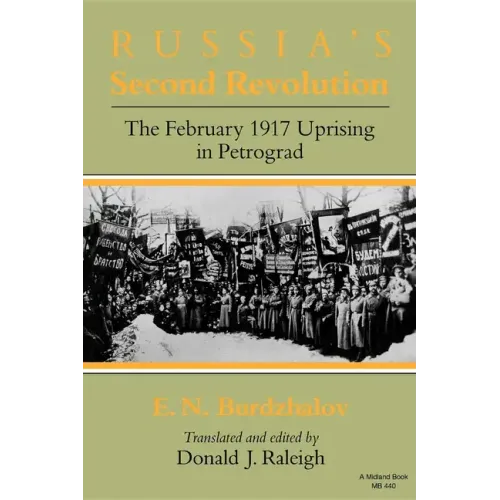 Russia S Second Revolution: The February 1917 Uprising in Petrograd
