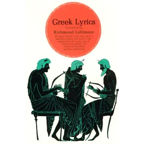 Greek Lyrics, Second Edition: More than a Hundred Poems and Poetic Fragments from the Great Age of Greek Lyric Poetry
