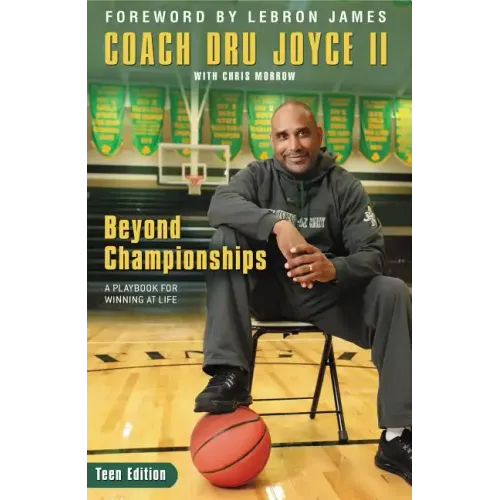 Beyond Championships Teen Edition: A Playbook for Winning at Life