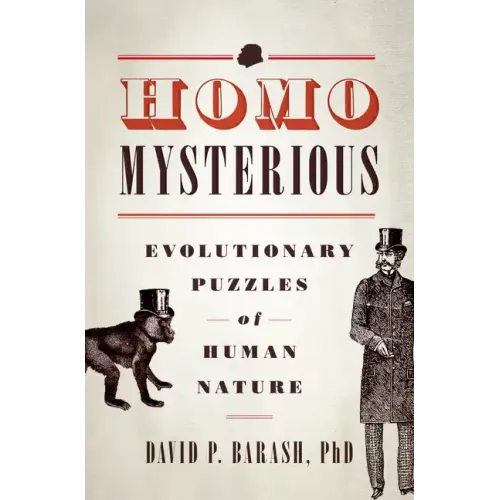 Homo Mysterious: Evolutionary Puzzles of Human Nature