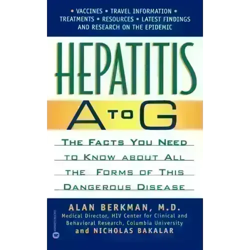 Hepatitis A to G: The Facts You Need to Know about All the Forms of This Dangerous Disease