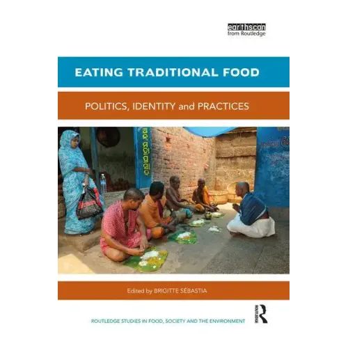 Eating Traditional Food: Politics, Identity and Practices