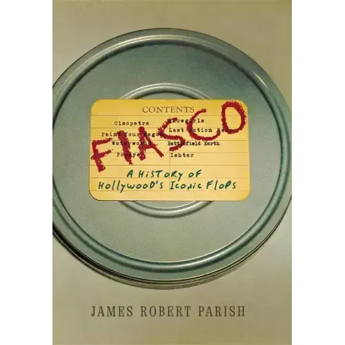 Fiasco: A History of Hollywood's Iconic Flops