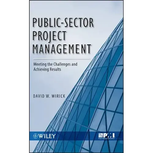 Public-Sector Project Management: Meeting the Challenges and Achieving Results