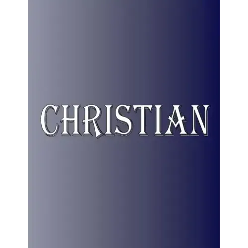 Christian: 100 Pages 8.5" X 11" Personalized Name on Notebook College Ruled Line Paper