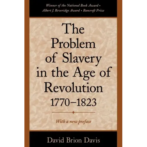 The Problem of Slavery in the Age of Revolution, 1770-1823
