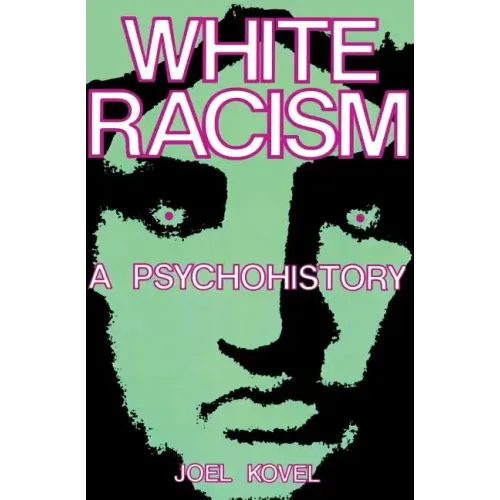 White Racism: A Psychohistory