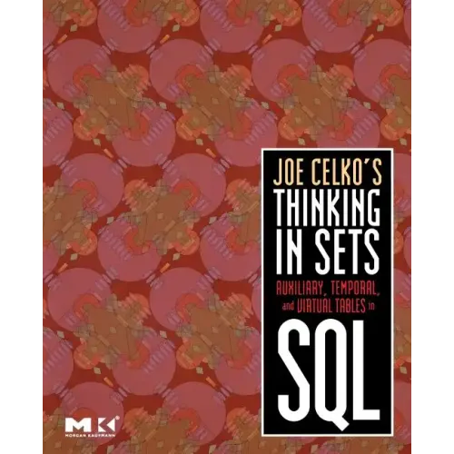 Joe Celko's Thinking in Sets: Auxiliary, Temporal, and Virtual Tables in SQL