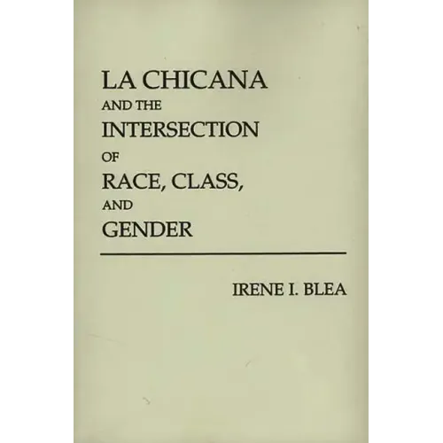 La Chicana and the Intersection of Race, Class, and Gender