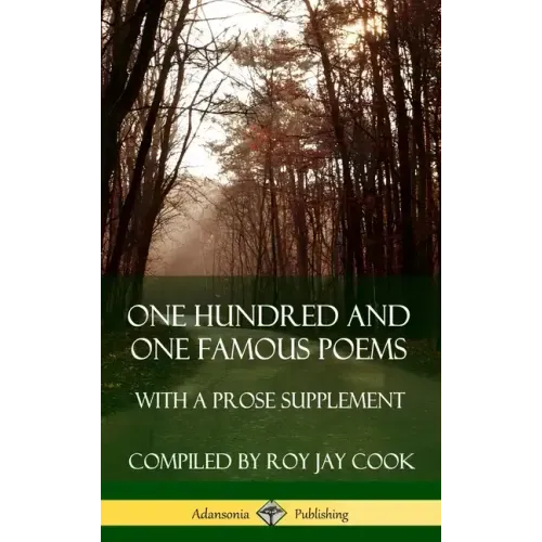 One Hundred and One Famous Poems: With A Prose Supplement (Hardcover)