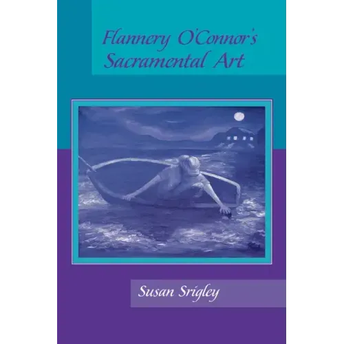 Flannery O'Connor's Sacramental Art