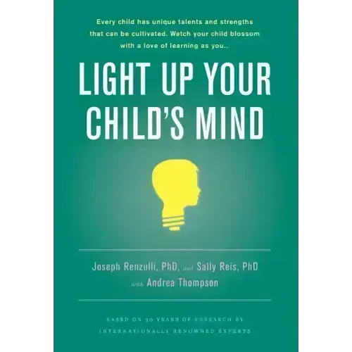 Light Up Your Child's Mind: Finding a Unique Pathway to Happiness and Success