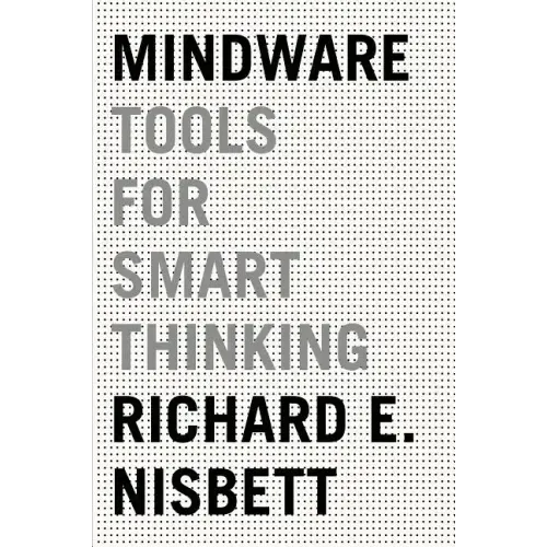 Mindware: Tools for Smart Thinking