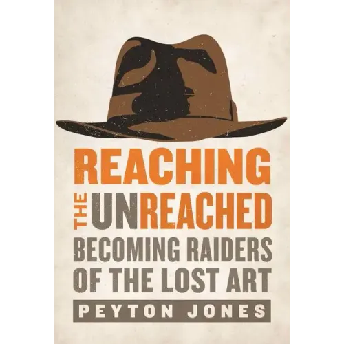 Reaching the Unreached: Becoming Raiders of the Lost Art