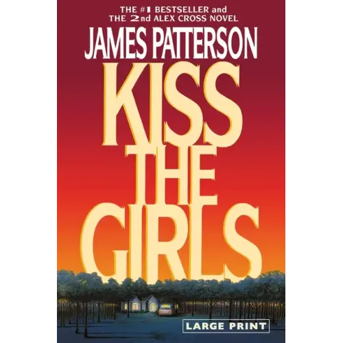 Kiss the Girls: An Alex Cross Thriller