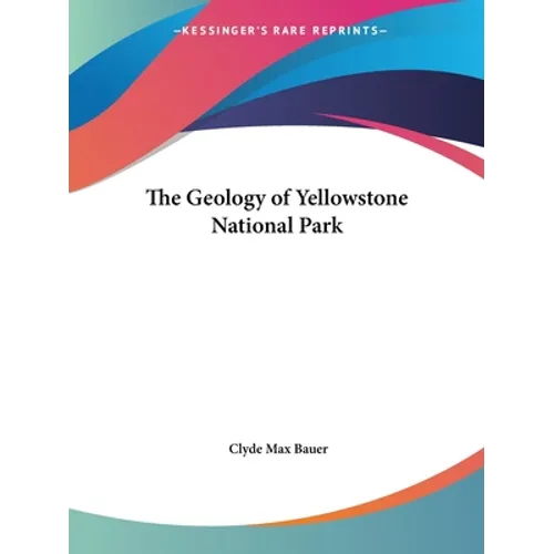 The Geology of Yellowstone National Park