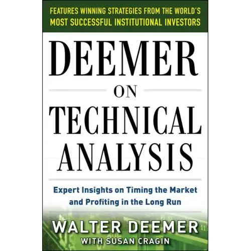 Deemer on Technical Analysis: Expert Insights on Timing the Market and Profiting in the Long Run
