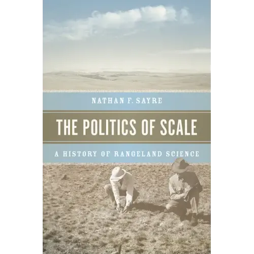 The Politics of Scale: A History of Rangeland Science