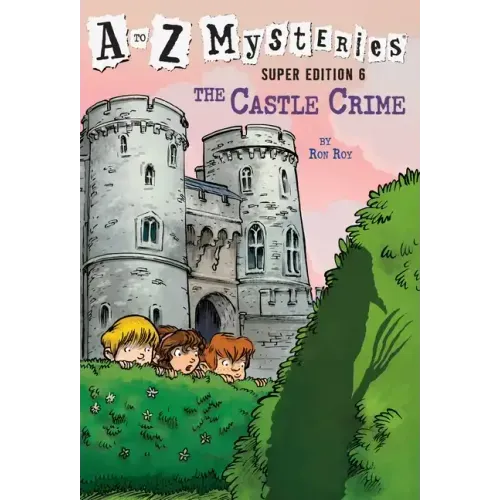 A to Z Mysteries Super Edition #6: The Castle Crime