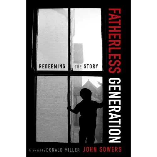 Fatherless Generation: Redeeming the Story