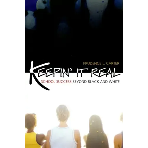 Keepin' It Real: School Success Beyond Black and White