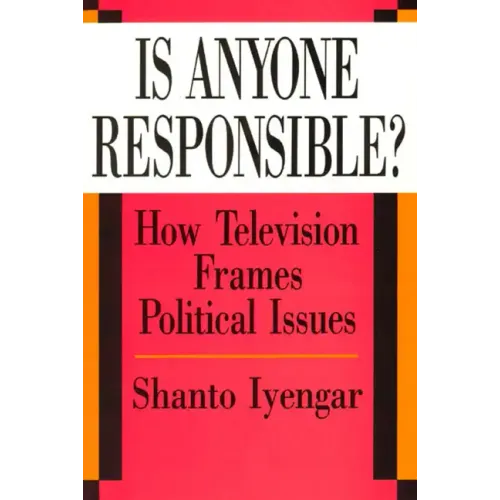 Is Anyone Responsible?: How Television Frames Political Issues